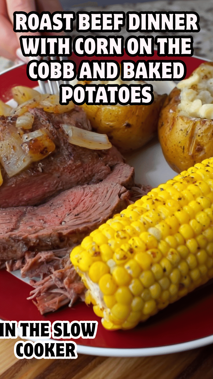 roast beef dinner with corn on the cobb and baked potatoes